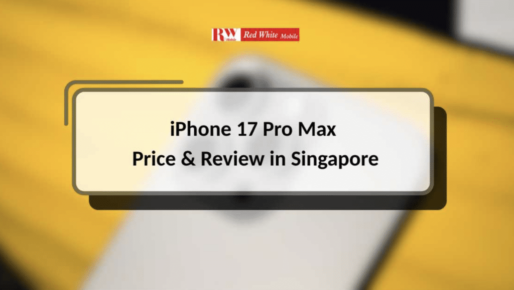 iPhone 17 Pro Max Price in Singapore